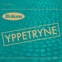 Di Derre - Yppetryne