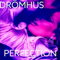 Drömhus - Perfection (Single)