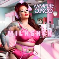 Vampire Disco - Milkshek