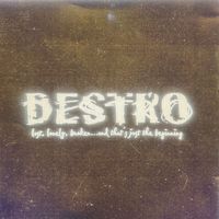 Destro - Lost Lonely Broken...and That's Just the Beginning