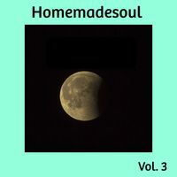 Homemadesoul - Homemadesoul, Vol. 3