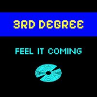 3rd Degree - Feel It Coming (feat. Micko Roche)