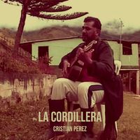 CRISTIAN PEREZ - La Cordillera