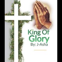 J-Asha - King Of Glory