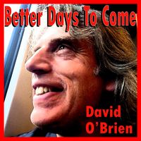 David O'brien - Better Days to Come