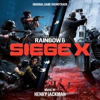 Henry Jackman - Rainbow Six: Siege X (Original Game Soundtrack)