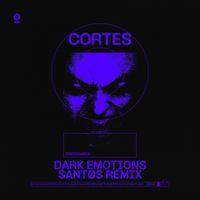 CORTES - DARK EMOTIONS (SANTØS Remix)