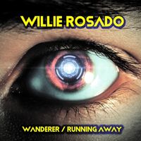 Willie Rosado - Wanderer / Running Away