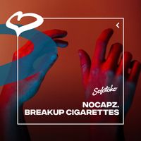nocapz. - Breakup Cigarettes (Extended Mix)