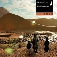 Shadow Child - Warehouse Anthem (Extended Mix)