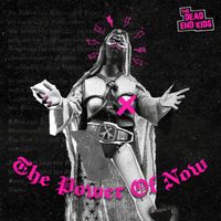 The Dead End Kids - The Power Of Now