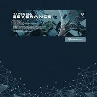 Typecell - Severance