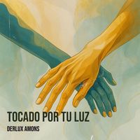 DERLUX AMONS - Tocado Por Tu Luz