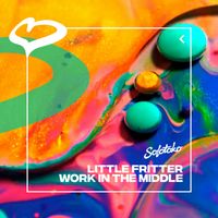 Little Fritter - Work in the Middle (Extended Mix)