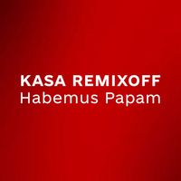 Kasa Remixoff - Habemus Papam