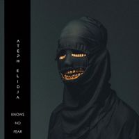 Ateph Elidja - Knows no fear