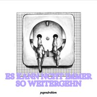 Pogendroblem - Es kann nicht immer so weitergehn