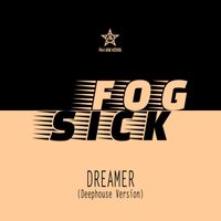 Fogsick - Dreamer (Deephouse Version)