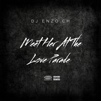 DJ Enzo.ch - Meet Her at the Love Parade