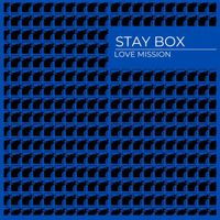Stay Box - Love Mission