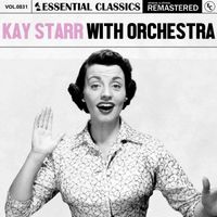 Kay Starr with Orchestra - Essential Classics, Vol. 831: Kay Starr with Orchestra