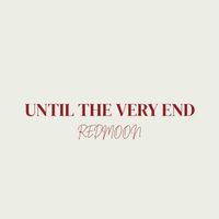 RedMoon - Until the Very End