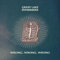 Great Lake Swimmers - Wrong, Wrong, Wrong