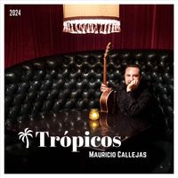 Mauricio Callejas - Trópicos