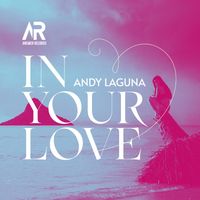 Andy Laguna - in your love