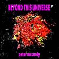 Peter McCurdy - BEYOND THIS UNIVERSE