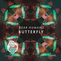 Dear Humans - Butterfly