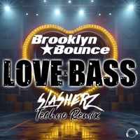 Brooklyn Bounce - Love & Bass (Slasherz Techno Remix)
