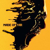 Tar - Made of Tar