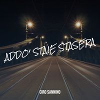CIRO SANNINO - ADDO' STAIE STASERA