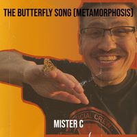 Mister C - The Butterfly Song (Metamorphosis)