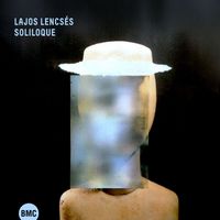 Lajos Lencsés - Soliloque