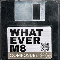 Composure - Whatever M8