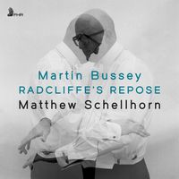 Matthew Schellhorn - BUSSEY: Radcliffe's Repose (Single)