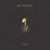 HERO - Act I: Prologue