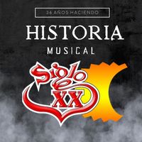 Siglo XX - 36 Años Haciendo Historia Musical