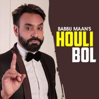 Babbu Maan - Houli Bol