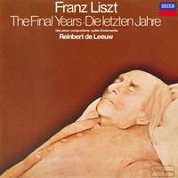 Reinbert de Leeuw - Franz Liszt: The Final Years