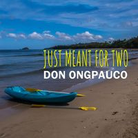 Don Ongpauco - Just Meant for Two