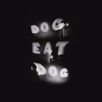 Dog Eat Dog - Re-Deux