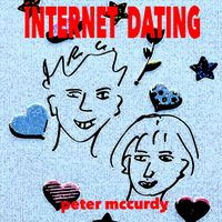 Peter McCurdy - INTERNET DATING