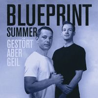 Gestört aber GeiL - Blueprint (Summer)