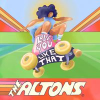 The Altons - Love You Like That