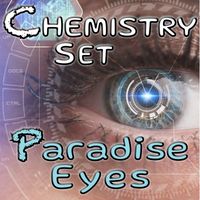 Chemistry Set - Paradise Eyes (1984 Memorial Mix)