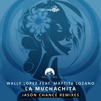 Wally Lopez - La Muchachita (Jason Chance Remixes)
