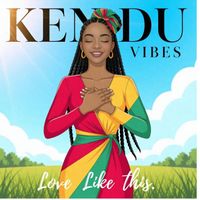KENDU VIBES - Love Like This